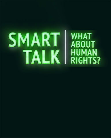 Smart Talk: What About Human Rights?