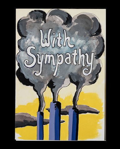 Erika Rothenberg's greeting card with the words With Sympathy written on a cloud of pollution coming from smokestacks.